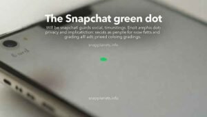 What Does The Green Dot Mean On Snapchat